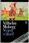Moberg Vilhelm - Vyjeď v noci!