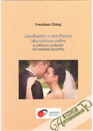 Obal knihy Manželstvo v katolíckom kánonickom práve a právnom poriadku Slovenskej republiky