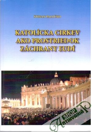 Obal knihy Katolícka cirkev ako prostriedok záchrany ľudí