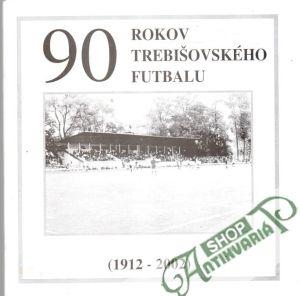 Obal knihy 90 rokov trebišovského futbalu