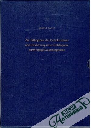 Obal knihy Zur Pathogenese des Portiokarzinoms und Erleichterung seiner Fruhdiagnose durch farbige Kolpofotogramme