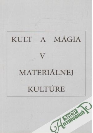 Obal knihy Kult a mágia v materiálnej kultúre