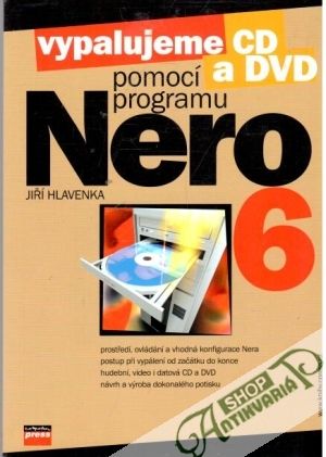 Obal knihy Vypalujeme CD a DVD pomocí programu Nero 6
