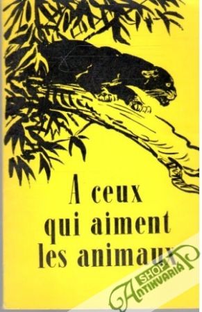 Obal knihy A ceux qui aiment les animaux