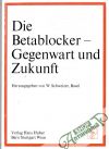 Schweizer W. - Die Betablocker - Gegenwart Zukunft