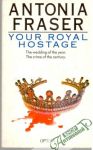 Fraser Antonia - Your Royal Hostage