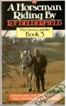 Delderfield R. F. - A Horseman Riding By