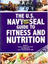 Deuster, Singh, Pelletier - The U.S. navy seal guide to fitness and nutrition