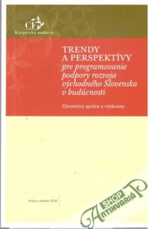 Obal knihy Trendy a perspektívy pre programovanie podpory rozvoja východného Slovenska v budúcnosti