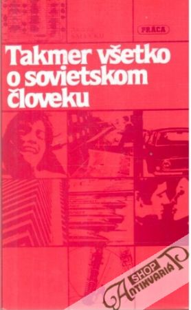 Obal knihy Takmer všetko o sovietskom človeku