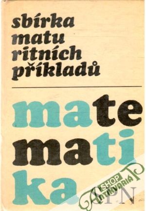 Obal knihy Matematika - sbírka maturitních příkladu