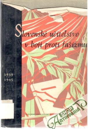 Obal knihy Slovenské učiteľstvo v boji proti fašizmu