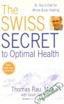 Rau Thomas - The swiss secret to optimal health