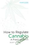 Kolektív autorov - How to regulate cannabis