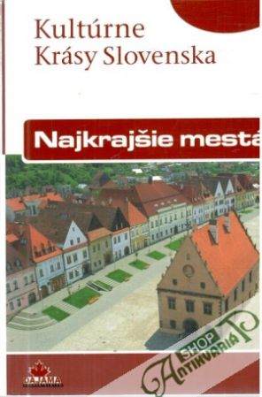 Obal knihy Kultúrne krásy Slovenska - Najkrajšie mestá