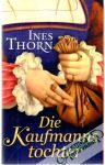Thorn Ines - Die Kaufmanns tochter