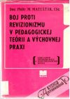 Matušťák M. - Boj proti revizionizmu v pedagogickej teórii a výchovnej praxi