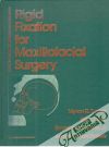 Tucker, Terry, White, Sickels - Rigid fixation for maxillofacial surgery