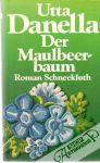 Danella Utta - Der Maulbeerbaum
