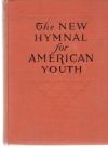 Smith Augustine - The new hymnal for american youth