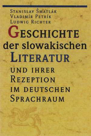 Obal knihy Geschichte der Slowakischen Literatur und Ihrer Rezeption im Deutschen Sprachraum