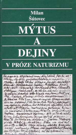 Obal knihy Mýtus a dejiny v próze naturizmu