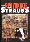 Štrauss T. - PROVOKÁCIE