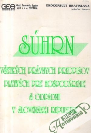 Súhrn všetkých právnych predpisov platných pre hospodárenie s odpadmi v SR - kolektív autorov