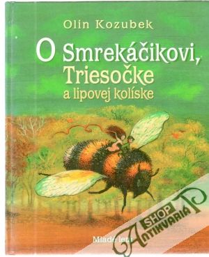 Obal knihy O Smrekáčikovi,Triesočke a lipovej kolíske