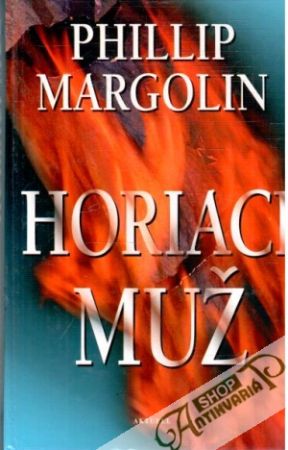 Horiaci muž - Margolin Phillip