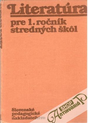 Literatúra pre 1. ročník stredných škôl - Minárik Jozef, Koutun Juraj, Jančinová Melánia