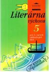 Petríková, Trutz, Greifová, Marávková - Literárna výchova 5.  