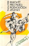 Kolektív autorov - Rukověť pro práci rozhodčích atletiky