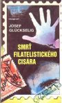 Gluckselig Josef - Smrť filatelistického cisára