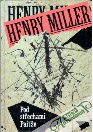 Pod střechami Paříže - Miller Henry