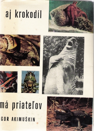 AJ KROKODÍL MÁ PRIATEĽOV - Akimuškin I.