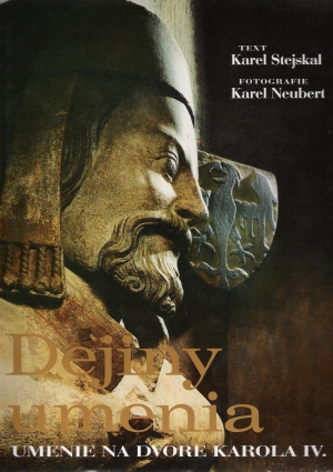 Dejiny umenia - umenie na dvore Karola IV. - Stejskal Karel, Neubert Karel
