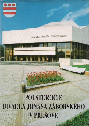 Obal knihy Polstoročie divadla Jonáša Záborského v Prešove