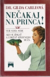 Carleová Gilda - Nečakaj na princa!
