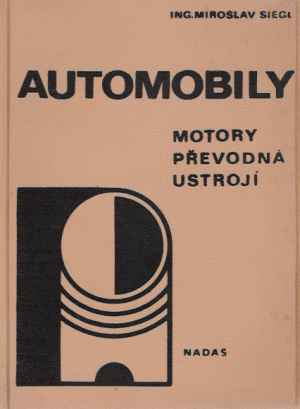 AUTOMOBILY - MOTORY- PŘEVODNÁ USTROJÍ - Siegl M.