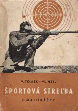 ŠPORTOVÁ STREĽBA Z MALORÁŽKY - Tomek V.,Hejl V.