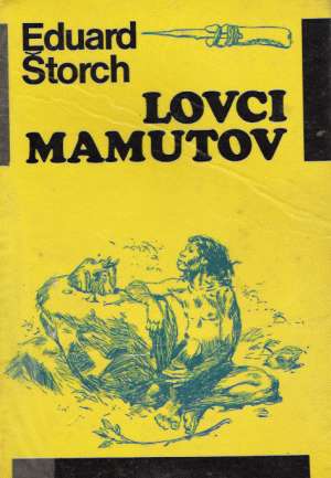 LOVCI MAMUTOV - Štorch Eduard