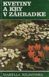 Kiljaňska Izabella - Kvetiny a kry v záhradke