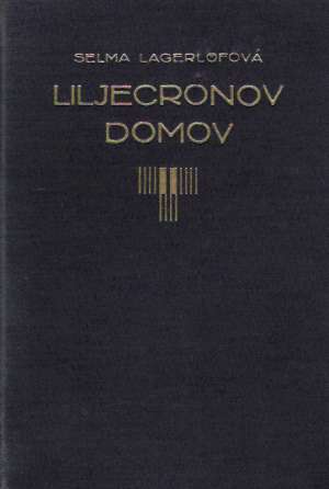 LILJECRONOV DOMOV - Lagerlofová Selma