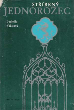 Stříbrný jednorožec - Vaňková Ludmila