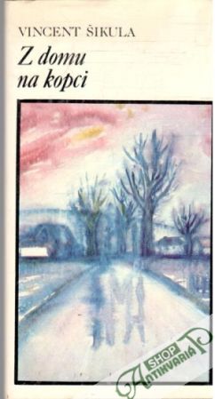 Z domu na kopci - Šikula Vincent