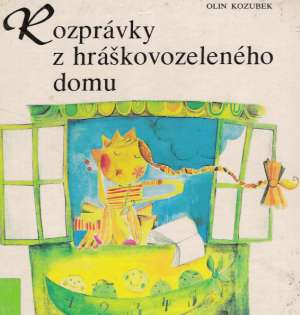 Rozprávky z hráškovozeleného domu - Kozubek Olin