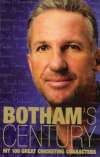 Botham I. - BOTHAMS CENTURY: MY 100 GREAT CRICKETING CHARACTERS