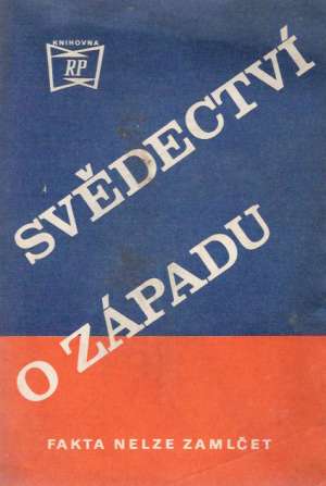 SVĚDECTVÍ O ZÁPADĚ: FAKTA NELZE ZAMLČET