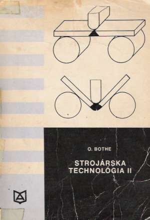 Strojárska technológia II. - Bothe O.